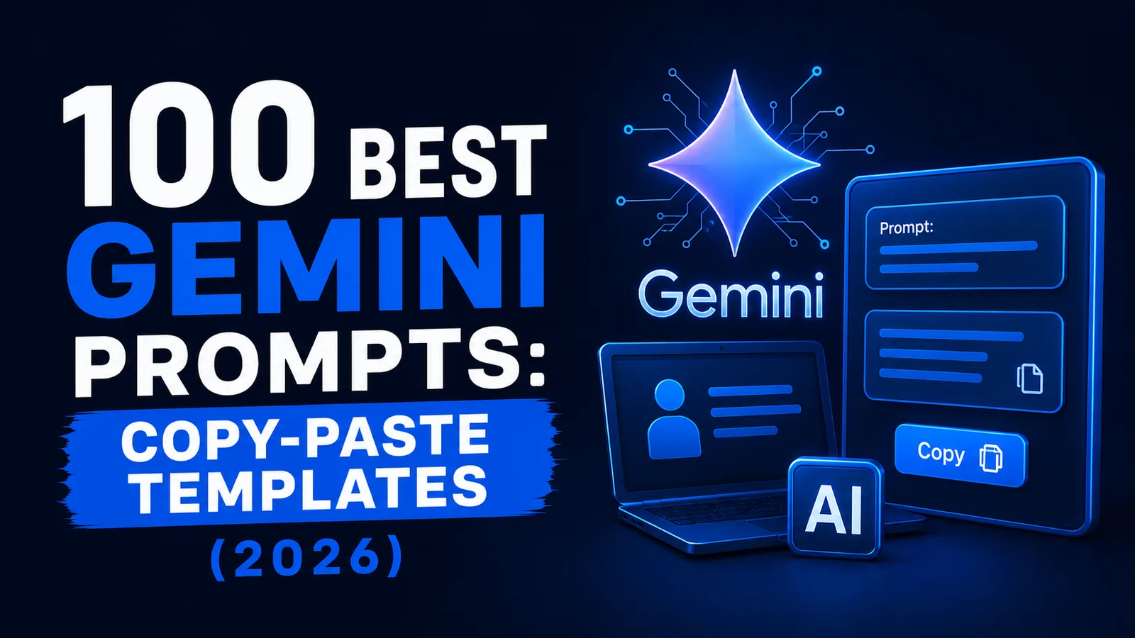 100 Best Gemini Prompts: Copy-Paste Templates (2026)